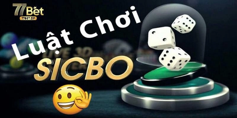 Hướng Dẫn Chơi Sicbo Giúp Thắng Lớn Kiếm Lợi Nhuận Khủng