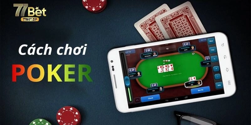 Bài Poker Là Gì? Giới Thiệu Luật Lệ Và Cách Chơi Chi Tiết